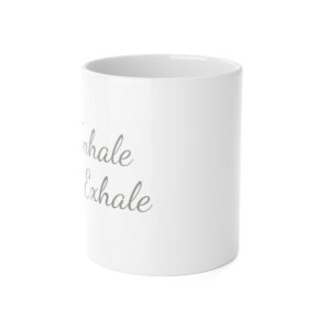 Inhale ~ Exhale 11 oz. Mug